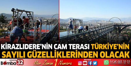 Kirazlıdere Seyir Terasının cam montajına başlandı