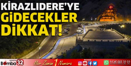 Kirazlıdere’ye gidecekler dikkat