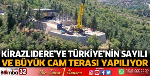 Kirazlıdere’ye Türkiye’nin sayılı ve büyük cam terası yapılıyor
