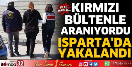Kırmızı bültenle aranıyordu Isparta'da yakalandı 