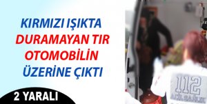 Kırmızı Işıkta Duramayan TIR, Otomobilin üzerine çıktı