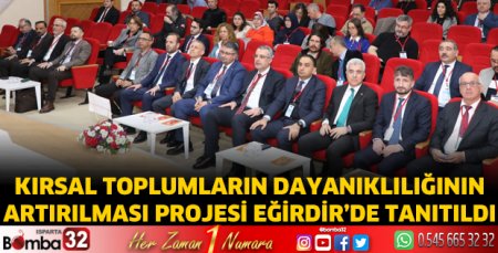 Kırsal Toplumların Dayanıklılığının Artırılması Projesi Eğirdir’de tanıtıldı