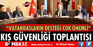 KIŞ GÜVENLİĞİ TOPLANTISI DÜZENLENDİ