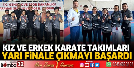 Kız ve erkek karate takımları yarı finale çıkmayı başardı