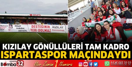 Kızılay Gönüllüleri tam kadro Ispartaspor maçındaydı