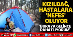 KIZILDAĞ HASTALARA NEFES OLUYOR