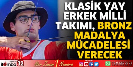 Klasik Yay Erkek Milli Takımı, bronz madalya mücadelesi verecek