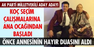 KOÇ ANA OCAĞINDAN BAŞLADI