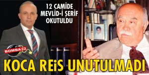 KOCA REİS UNUTULMADI