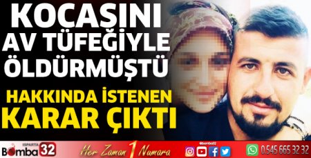 Kocasını av tüfeğiyle öldüren kadının kararı çıktı