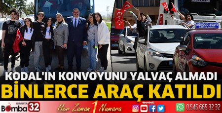 Kodal'ın konvoyunu Yalvaç almadı