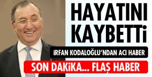 KODALOĞLU HAYATINI KAYBETTİ!