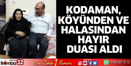 Kodaman, köyünden ve halasından hayır duası aldı