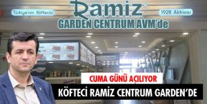 KÖFTECİ RAMİZ GARDEN CENTRUM'DA AÇILIYOR