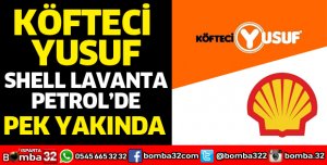 Köfteci Yusuf pek yakında Shell Lavanta Petrol'de 