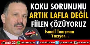 KOKU SORUNUNU ARTIK LAFLA DEĞİL FİİLEN ÇÖZÜYORUZ