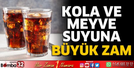 Kola ve meyve suyuna büyük zam