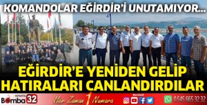 Komandolar Eğirdir'i unutamıyor