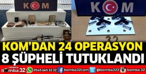 KOM'dan 24 operasyon