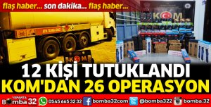 KOM'dan operasyon