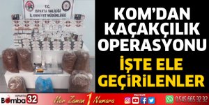 KOM'dan operasyon