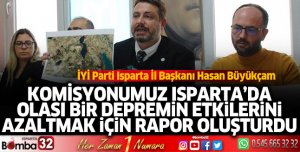 Komisyonumuz Isparta’da Olası Bir Depremin Etkilerini Azaltmak İçin Bir Rapor Oluşturmuştur
