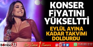 Konser fiyatını yükseltti