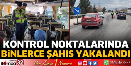 Kontrol noktalarında binlerce şahıs yakalandı