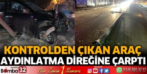 Kontrolden çıkan araç aydınlatma direğine çarptı