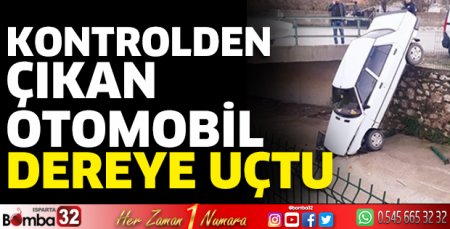 Kontrolden çıkan otomobil dereye uçtu 