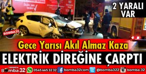 KONTROLDEN ÇIKAN OTOMOBİL ELEKTRİK DİREĞİNE ÇARPTI