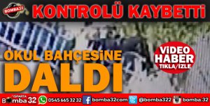 KONTROLÜ KAYBEDEN ARAÇ OKUL BAHÇESİNE DALDI