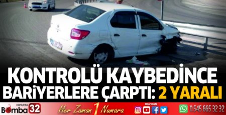 Kontrolü kaybedince bariyerlere çarptı: 2 yaralı