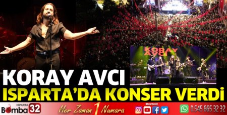 Koray Avcı Isparta'da konser verdi