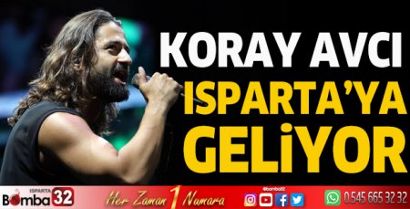 Koray Avcı Isparta'ya geliyor