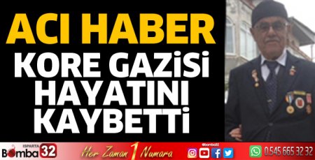 Kore Gazisi hayatını kaybetti