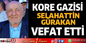 Kore Gazisi Selahattin Gürakan vefat etti