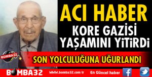 KORE GAZİSİ YAŞAMINI YİTİRDİ
