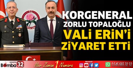 Korgeneral Zorlu Topaloğlu Vali Erin’i ziyaret etti