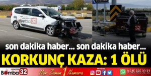 Korkunç kaza: 1 ölü
