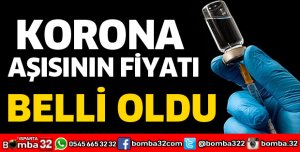 KORONA AŞISININ FİYATI BELLİ OLDU