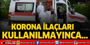 Korona ilaçları kullanılmayınca...