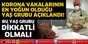 KORONA VAKALARININ EN YOĞUN OLDUĞU YAŞ GRUBU AÇIKLANDI!