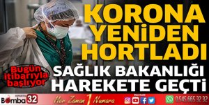 Korona yeniden hortladı