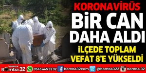 KORONAVİRÜS BİR CAN DAHA ALDI
