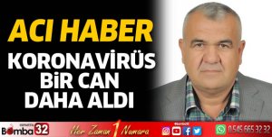 Koronavirüs bir can daha aldı
