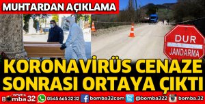 KORONAVİRÜS CENAZEDEN SONRA ORTAYA ÇIKTI