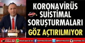 KORONAVİRÜS SUİSTİMAL SORUŞTURMALARI YAPILIYOR