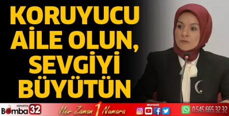 Koruyucu aile olun, sevgiyi büyütün