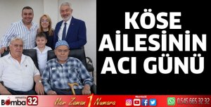 Köse ailesinin acı günü